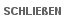 Schließen